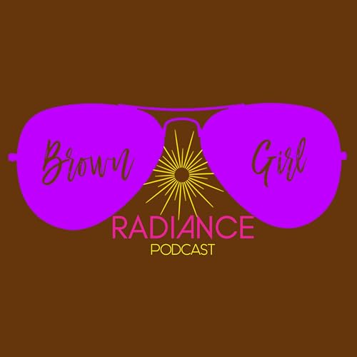Brown Girl Radiance Podcast cover art