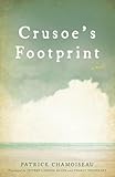 Crusoe’s Footprint (CARAF Books: Caribbean and African Literature Translated from French)