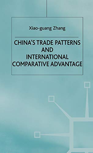 China’s Trade Patterns and International Comparative Advantage (Studies on the Chinese Economy)