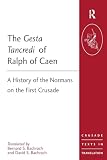 The Gesta Tancredi of Ralph of Caen (Crusade Texts in Translation)