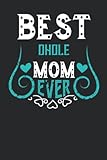  Best Dhole Mom Ever: Notebook Mother\'s Day Gift for Dhole Lovers Women, Lined Journal, Moms Dhole Funny Notebook, Journal.