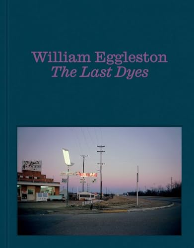 William Eggleston The Last Dyes ouvrage relié de collection pour esthètes