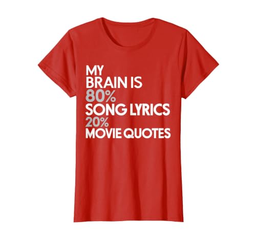 My Brain is 80% Song Lyrics 20% Movie Quotes: Funny T-Shirt T-Shirt, Women, Red, Small