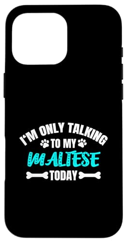I'm Only Talking To My Maltese Today Dog Owner マルチーズ・ドッグ スマホケース iPhone 16 Pro Max 用