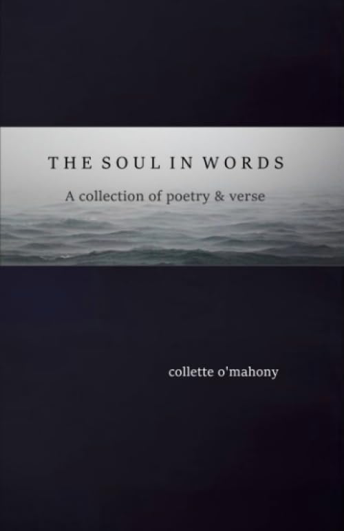 The Soul in Words: A Collection of Poetry and Verse