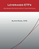Leveraged ETFs: How Biased Statistics Affect Your Portfolio 1482593572 Book Cover