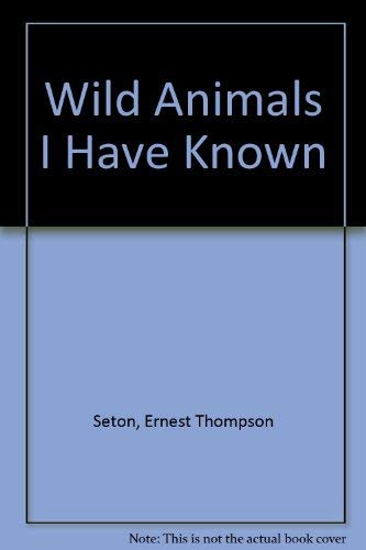 Wild Animals I Have Known 0805201394 Book Cover