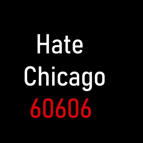 Hate Chicago 60606 cover art