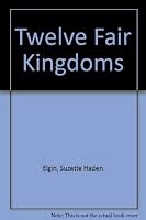 Twelve Fair Kingdoms 0425058506 Book Cover