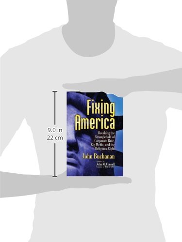 Fixing America: Breaking the Stranglehold of Corporate Rule, Big Media, and the Religious Right
