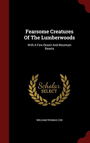 Fearsome Creatures Of The Lumberwoods: With A F... 1297494946 Book Cover