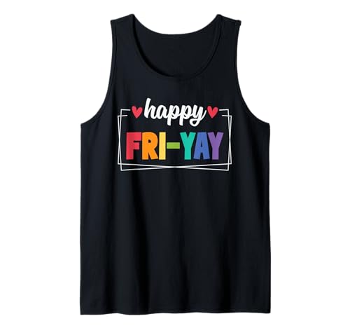 Mens Happy Fri-Yay Lovers Teacher Student FriYay Weekend Friday Tank Top