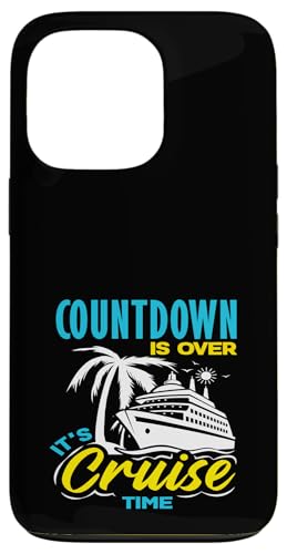 Countdown Is Over Its Cruise Time Vacation Travel Ship�B �X�}�z�P�[�X iPhone 13 Pro �p