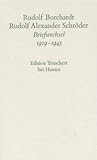  Gesammelte Briefe, Abt.I-V, 20 Bde., Bd.2, Briefwechsel mit Rudolf A. Schröder 1919-1945: 3. Abteilung Band II: Rudolf Borchardt / Rudolf Alexander Schröder Briefwechsel 1919 - 1945