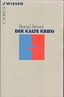 Der Kalte Krieg: Geschichte eines radikalen Zeitalters, 1947-91 3406480144 Book Cover