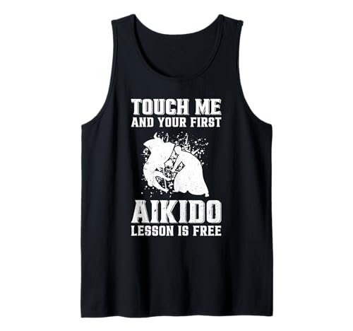 Tócame y tu primera lección de Aikido es gratis - Funny Aikido Camiseta sin Mangas