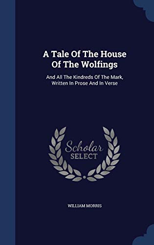 A Tale Of The House Of The Wolfings: And All Th... 1340581191 Book Cover