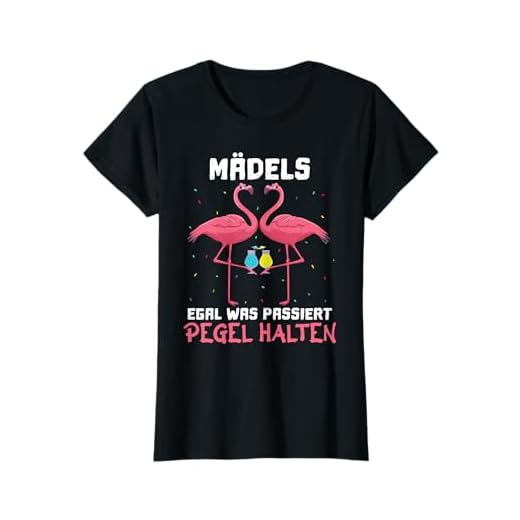 Damen Saufen Party Mädels Egal was passiert Pegel Halten Flamingo T-Shirt