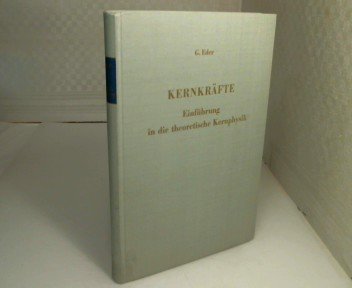 Kernkräfte. Einführung in die theoretische Kernphysik.