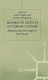 Women of Faith in Victorian Culture: Reassessing the 'Angel in the House'