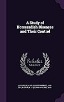 A Study of Horseradish Diseases and Their Control 1341878465 Book Cover