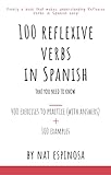 100 Reflexive Verbs In Spanish That You Need To Know (English Edition)