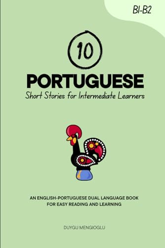 10 Portuguese Short Stories For Intermediate Learners: An English-Portuguese Dual-Language Book For Easy Reading And Learning (Learn Portuguese)