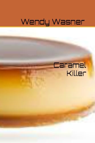Caramel Killer (Baking Up Murder)