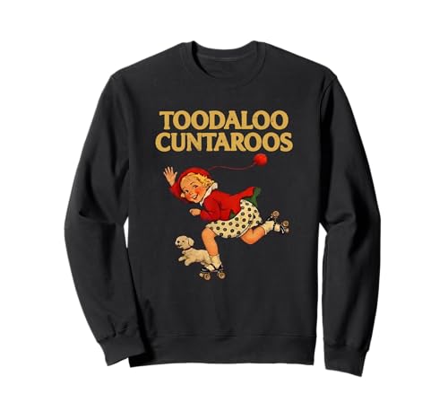 Toodaloo Cuntaroos Funny Sarcastic Retro Humor Meme Graphic �g���[�i�[
