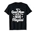 Funny Mother's Day Humour Just a Good Mom with a Hood Playlist T-Shirt
