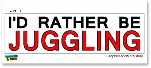 Graphics and More I'd Rather Be Juggling - Window Bumper Laptop Sticker