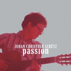 J.C. SCHÜTZ JOHAN CHRISTHER SCHÜTZ - Passion - CD