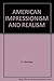 American Impressionism and Realism: The Painting of Modern Life, 1885-1915.