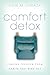 Comfort Detox: Finding Freedom from Habits that Bind You