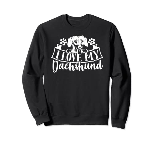 I LOVE MY DACHSHUND Dog Puppy Lover Pet Owner Simpatico regalo per mamma Felpa