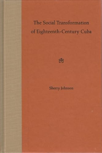 The Social Transformation of Eighteenth-Century Cuba