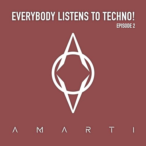 Everybody Listens to Techno - Episode 2