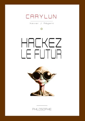 Hackez le futur: Une initiation à la philosophie