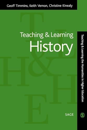 Teaching and Learning History (Teaching & Learning the Humanities in HE series)