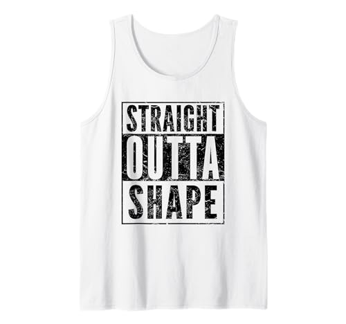 Funny Pun Workout Saying Tee Straight Outta Shape Tank Top