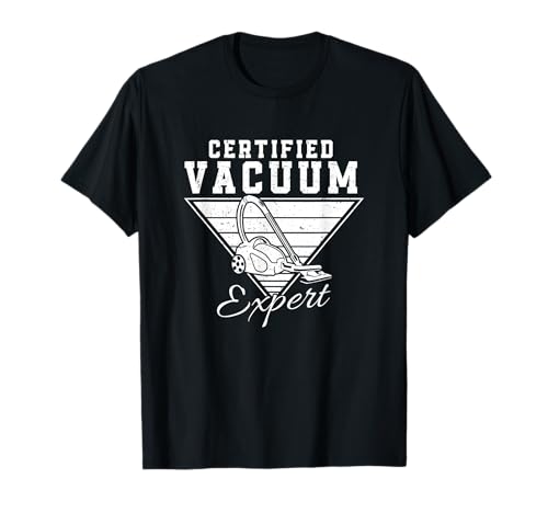 Funny Vacuum Cleaning Expert For Vacuumologist Cleaning Job T-Shirt