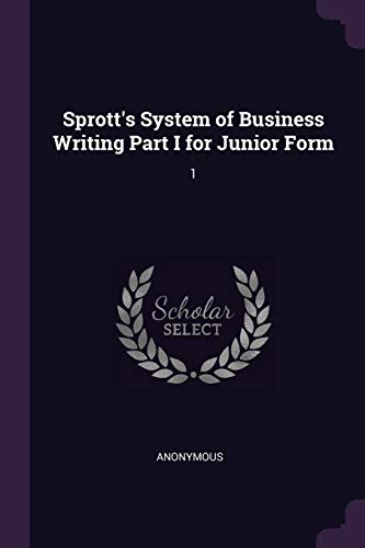 Sprott's System of Business Writing Part I for Junior Form: 1