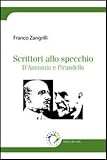 Scrittori Allo Specchio. D'annunzio E Pirandello - 2