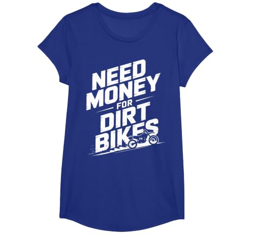 Need Money for Dirt Bikes Dirt Bike Racing Fans T-Shirt, Girls, Royal Blue, Small