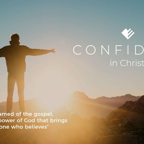 Confidence in Christ #4 - 19th October 2025 - Robbie Norton
