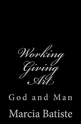 Working Giving Art: God and Man