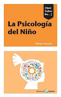 La psicología del niño: Piaget revisado y superado: 9 (Qué sabes ...