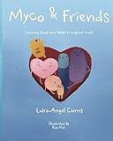 Myco & Friends: Learning About Your Heart Transplant Meds