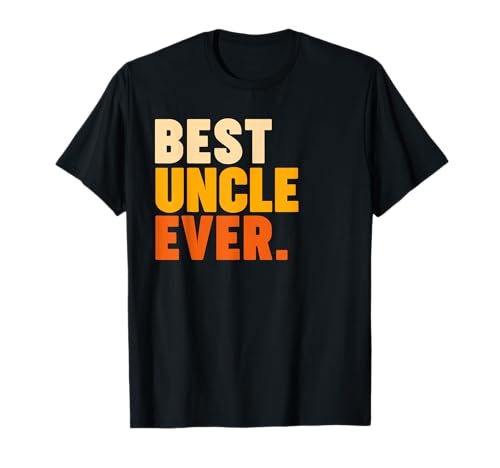Best uncle ever t-shirt