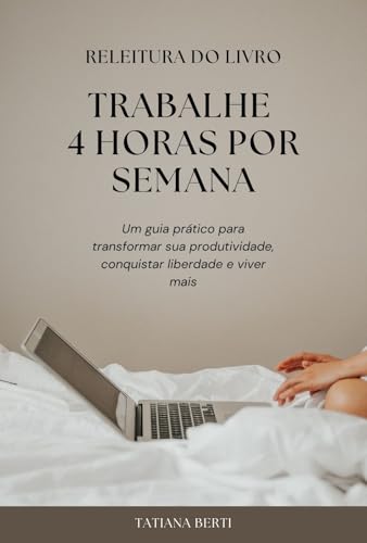 Trabalhe 4 Horas por Semana: Releitura para o Desenvolvimento Pes...